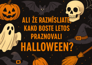 Ali že razmišljate, kako boste letos praznovali Halloween?